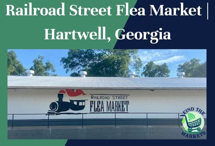 Railroad Street Flea Market Hartwell, Georgia