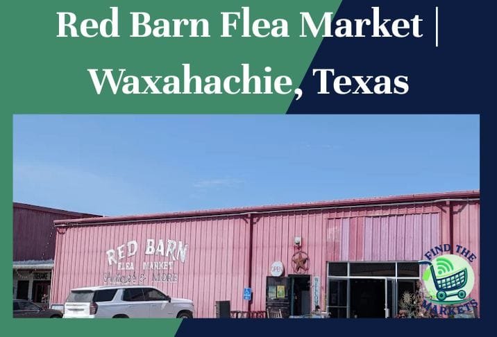 Red Barn Flea Market Waxahachie, Texas
