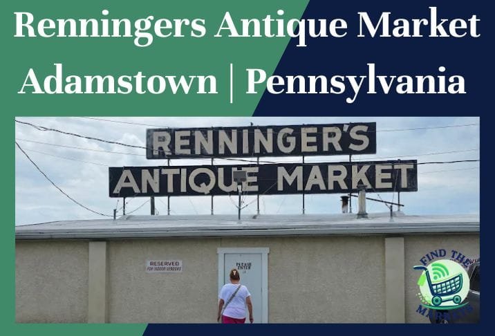 Renningers Antique Market Adamstown Pennsylvania