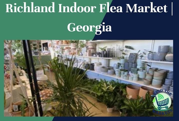 Richland Indoor Flea Market Georgia