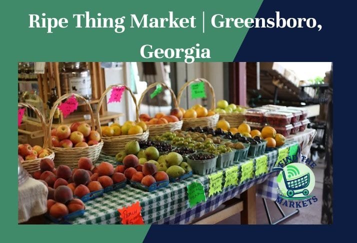 ripe thing market , greensboro, georgia