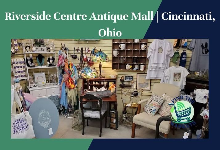 riverside centre antique mall , cincinnati, ohio