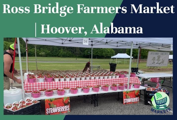 Ross Bridge Farmers Market Hoover, Alabama