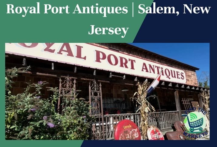 Royal Port Antiques Salem, New Jersey