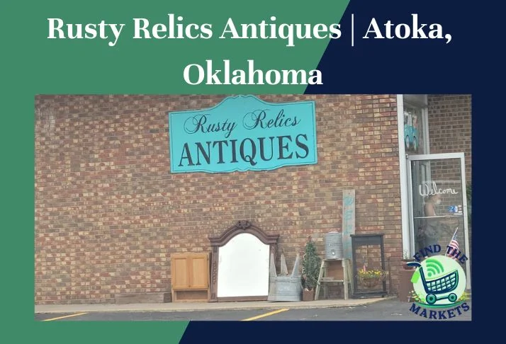 Rusty Relics Antiques Atoka, Oklahoma