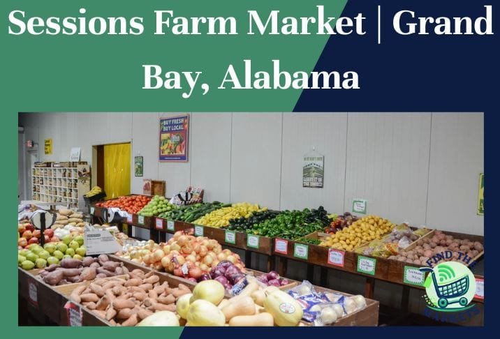 Sessions Farm Market Grand Bay, Alabama
