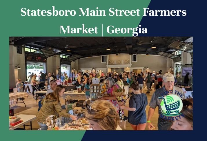 statesboro main street farmers market , georgia