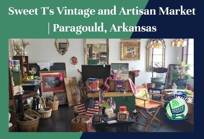 sweet t's vintage and artisan market , paragould, arkansas