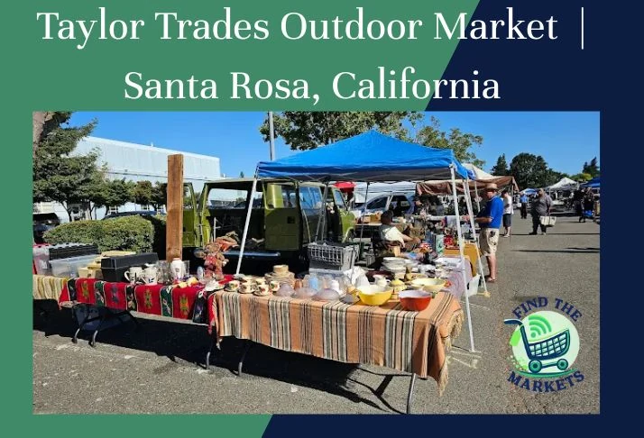 taylor trades outdoor market,santa rosa, california