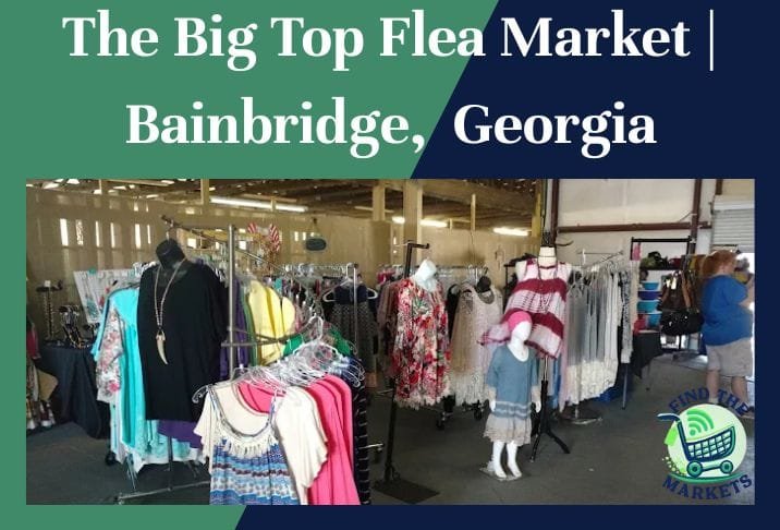 The Big Top Flea Market Bainbridge, Georgia