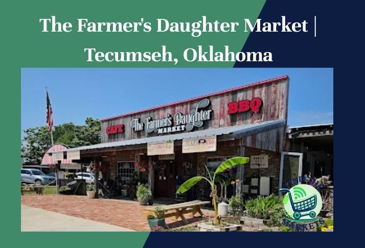 the farmer's daughter market ,tecumseh, oklahoma