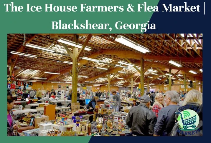 The Ice House Farmers & Flea Market Blackshear, Georgia
