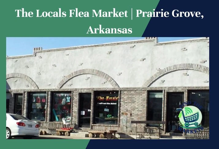the locals flea market , prairie grove, arkansas