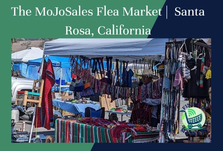 the mojosales flea market, santa rosa, california