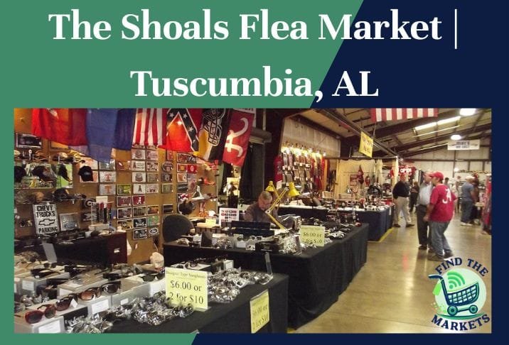 The Shoals Flea Market Tuscumbia, Alabama