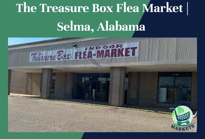The Treasure Box Flea Market Selma, Alabama