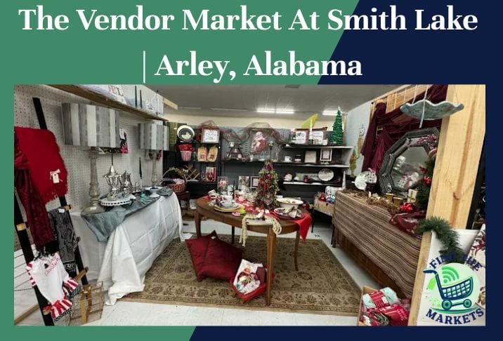 The Vendor Market At Smith Lake Arley, Alabama
