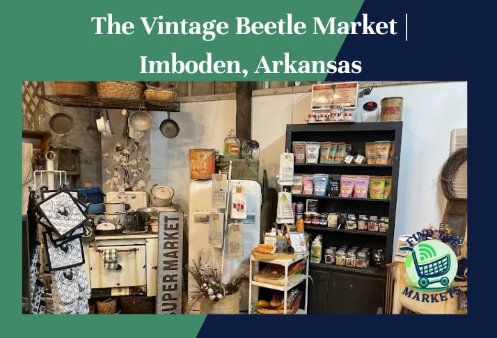 the vintage beetle market, imboden, arkansas