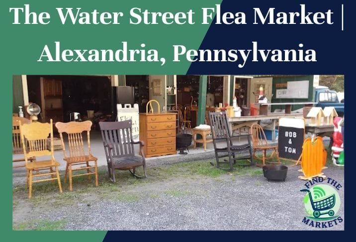 The Water Street Flea Market Alexandria, Pennsylvania