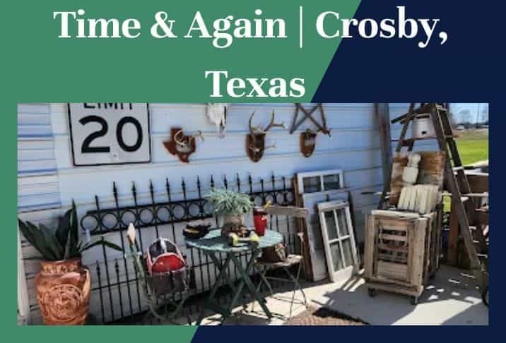 Time & Again Crosby, Texas