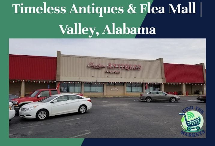 Timeless Antiques & Flea Mall Valley, Alabama