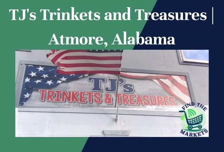TJ's Trinkets and Treasures Atmore, Alabama