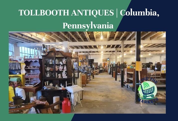 tollbooth antiques , columbia, pennsylvania