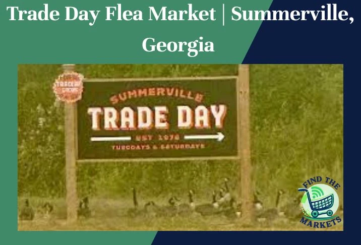 Trade Day Flea Market Summerville, Georgia