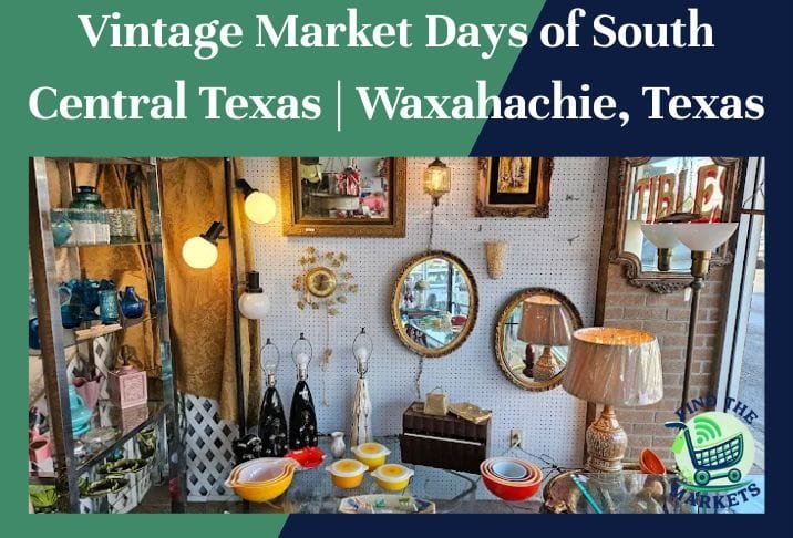 Vintage Market Days of South Central Texas Waxahachie, Texas