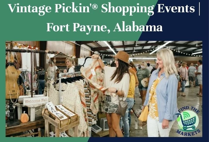 Vintage Pickin'® Shopping Events Fort Payne, Alabama