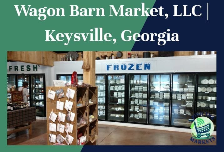 Wagon Barn Market, LLC Keysville, Georgia