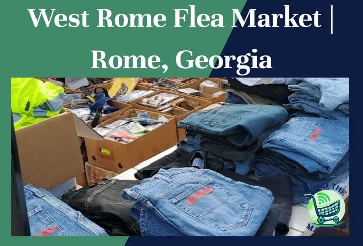 west rome flea market rome, georgia