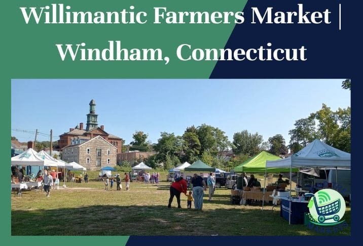 Willimantic Farmers Market Windham, Connecticut