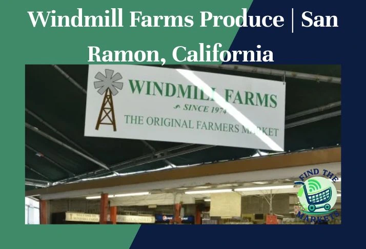 Windmill Farms Produce San Ramon, California