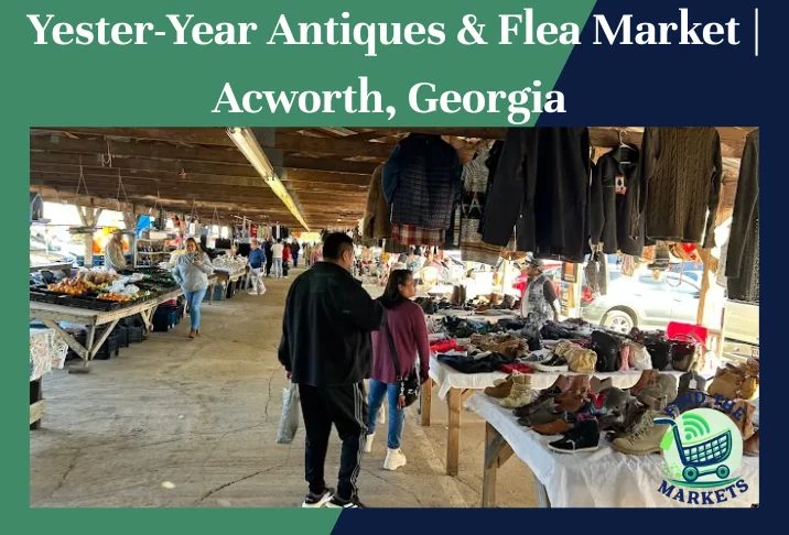 Yester-Year Antiques & Flea Market Acworth, Georgia