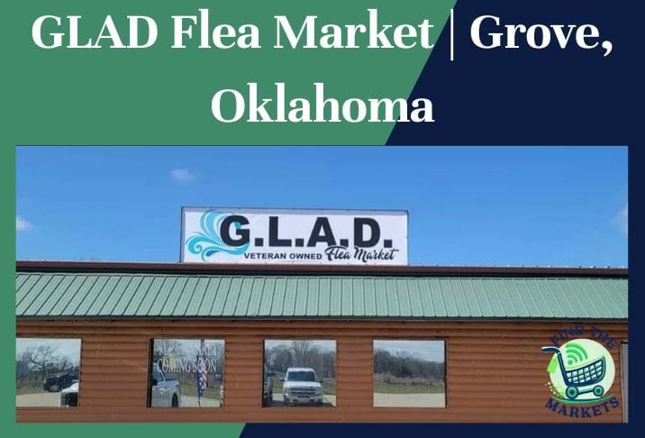 GLAD Flea Market Grove, Oklahoma