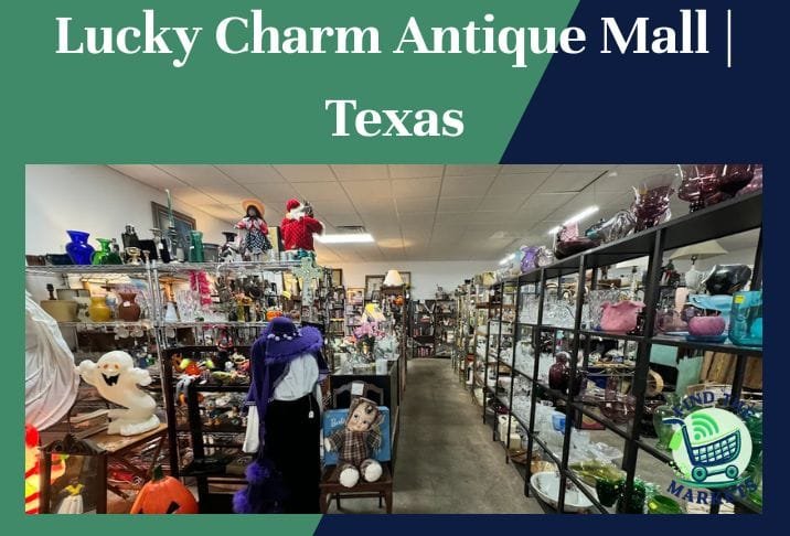 Lucky Charm Antique Mall Texas