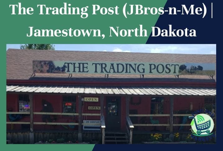 The Trading Post (JBros-n-Me) Jamestown, North Dakota