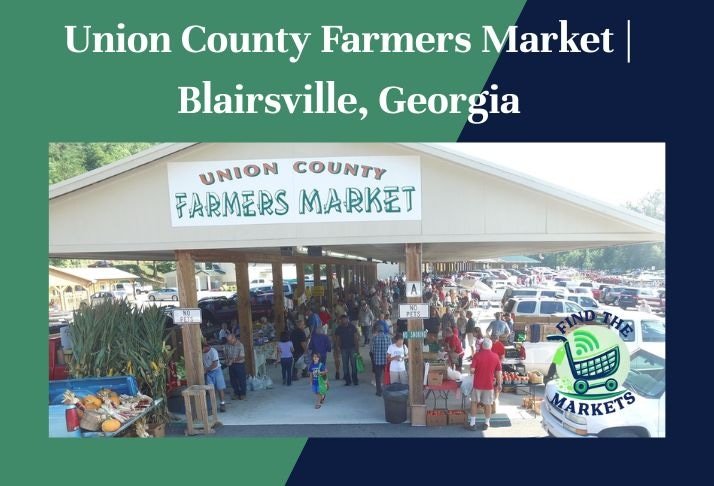 union county farmers market , blairsville, georgia