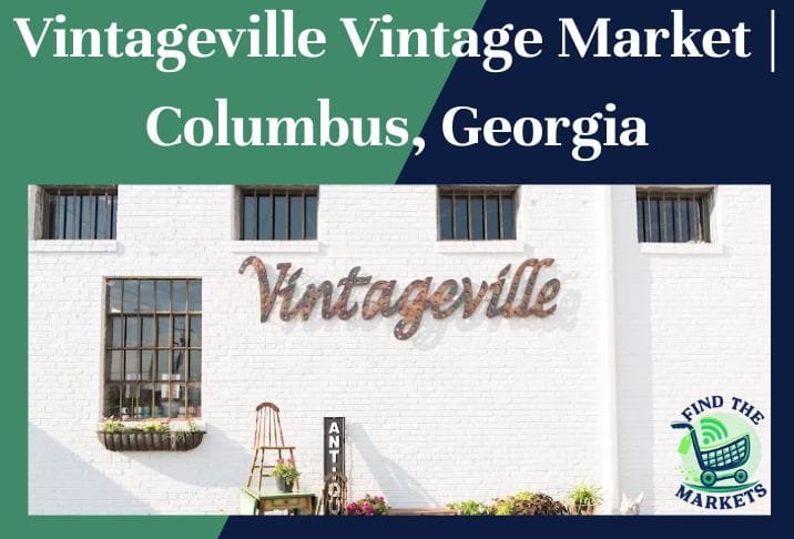 Vintageville Vintage Market Columbus, Georgia