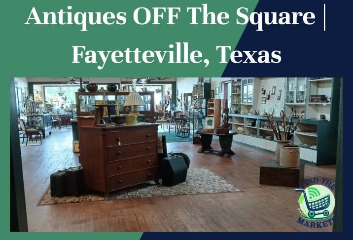 Antiques OFF The Square Fayetteville, Texas
