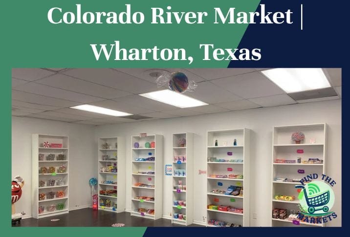 Colorado River Market Wharton, Texas
