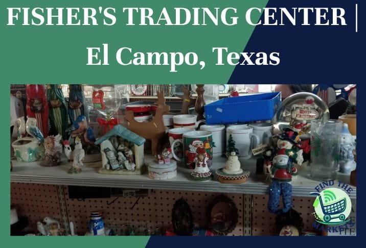 FISHER'S TRADING CENTER El Campo, Texas